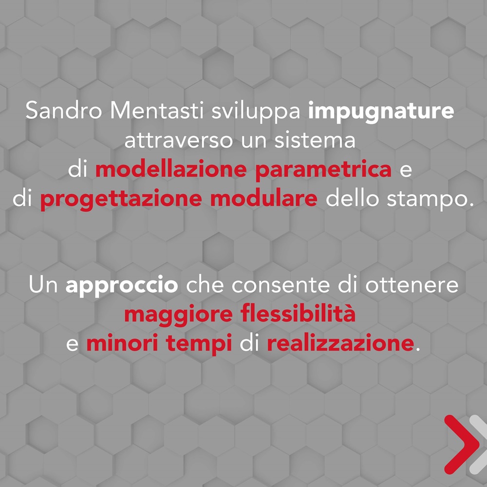 Sandro Mentasti sviluppa impugnature attraverso un sistema di modellazione parametrica e di progettazione modulare dello stampo